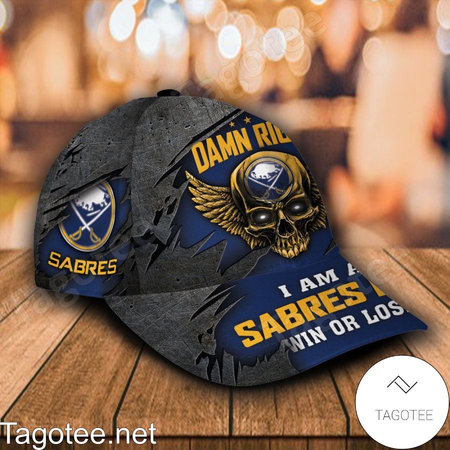 Buffalo Sabres Skull Damn Right I Am A Fan Win Or Lose NHL Custom Name Personalized Cap a